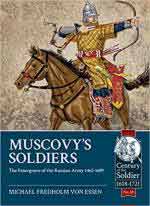 64728 - Fredholm von Essen, M. - Muscovy's Soldiers. The Emergence of the Russian Army 1462-1689