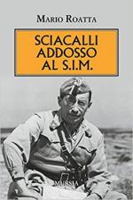 64733 - Roatta, M. - Sciacalli addosso al S.I.M.