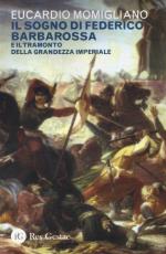 64739 - Momigliano, E. - Sogno di Federico Barbarossa e il tramonto della grandezza imperiale (Il)