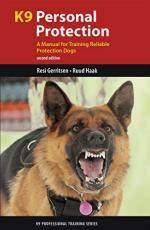 64757 - Gerritsken-Haak, S.A. - K9 Personal Protection. A Manual for Training Reliable Protection Dogs 