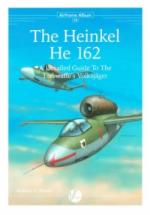 64775 - Franks, R.A. - Airframe Album 13 Heinkel He 162. A Detailed Guide to the Luftwaffe's Volksjaeger