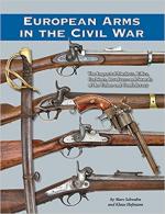 64781 - Schwalm-Hoffman, M.-K. - European Arms in the Civil War. The Imported Muskets, Rifles, Carbines, Revolvers and Swords of the Union and Confederacy