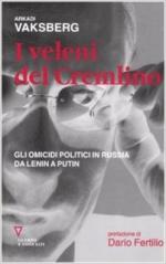 64790 - Vaksberg, A. - Veleni del Cremlino. Gli omicidi politici in Russia da Lenin a Putin (I)