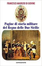 64820 - Di Giovine, F.M. - Pagine di storia militare del Regno delle Due Sicilie