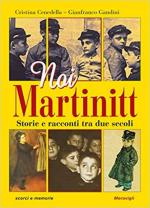 64831 - Cenedella-Gandini, C.-G. - Noi Martinitt. Storie e racconti tra due secoli