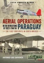 64861 - Sapienza, A.L. - Aerial Operations in the Revolutions of 1922 and 1947 in Paraguay - Latin America@War 08