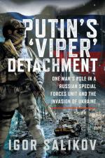 64866 - Salikov, I. - Putin's 'Viper' Detachment.  One Man's Role in a Russian Special Forces Unit and the Invasion of Ukraine