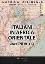 64909 - Meleca, V. - Italiani in Africa Orientale. Piccole e grandi storie di pace, di guerra, di lavoro e d'avventura 