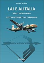 64910 - Bordoni, A. - LAI e Alitalia negli anni d'oro dell'aviazione civile italiana