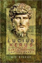 64931 - Bishop, M.C. - Lucius Verus and the Roman Defence of the East