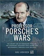 64949 - Ludvigsen, K. - Professor Porsche's Wars. The Secret Life of Ferdinand Porsche, the Legendary Engineer Who Armed Two Belligerents Through Four Decades