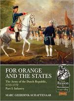 64997 - Geerdink Schaffenaar, M. - For Orange and the State Vol 1. The Army of the Dutch Republic 1713-1772: Infantry