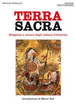 65016 - Versluis, A. - Terra sacra. Religione e natura degli Indiani d'America