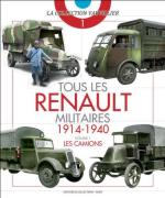 65035 - Vauvillier, F. - Collection Vauvillier 01: Tous les Renault Militaires 1914-1940 Part 1: Les Camions