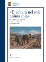 65047 - Tonelli, F. - 'E voliam nel sole, anima mia'. Diario della I Guerra Mondiale. 4 aprile 1917-18 luglio 1918