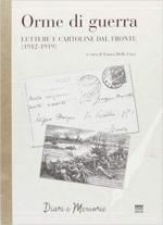 65048 - Delle Cave, L. cur - Orme di guerra. Lettere e cartoline dal Fronte 1912-1919