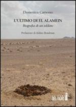 65114 - Camosso, D. - Ultimo di El Alamein. Biografia di un soldato (L')