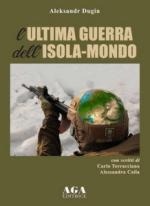 65150 - Dugin, A. - Ultima guerra dell'Isola-mondo (L')