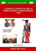 65170 - Del Duca, M. - Esercito Pontificio nella Prima Guerra d'Indipendenza 1848 (L')
