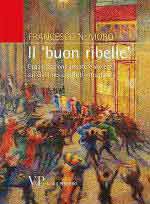 65189 - Moro, F.N. - 'Buon ribelle'. Organizzazioni armate e violenza sui civili nei conflitti intrastatali (Il)