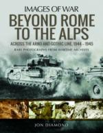65251 - Diamond, J. - Images of War. Beyond Rome to the Alps. Across the Arno and the Gothic Line 1944-1945