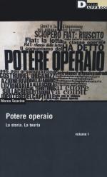 65273 - Scavino, M. - Potere operaio. La storia. La teoria. Vol 1