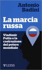 65274 - Badini, A. - Marcia russa. Vladimir Putin e la costruzione del potere mondiale (La)