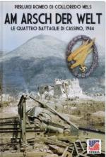 65293 - Romeo di Colloredo Mels, P. - Am Arsch der Welt. Le quattro battaglie di Cassino 1944