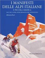 65323 - Festi, R. - Manifesti delle Alpi italiane e piccola grafica. Dal 1895 a fine anni '60 del Novecento (I)