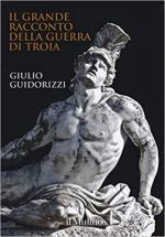 65352 - Guidorizzi, G. - Grande racconto della guerra di Troia (Il)