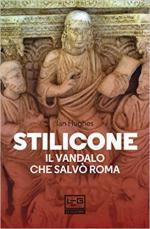 65368 - Hughes, I. - Stilicone. Il Vandalo che salvo' Roma