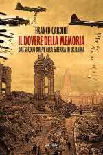 65399 - Cardini, F. - Dovere della memoria. Dal secolo breve alla guerra in Ucraina