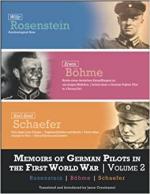 65406 - Crouthamel, J. - Memoirs of German Pilots in the First World War. Vol 2: Rosenstein, Boehme, and Schaefer