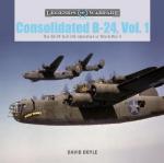 65455 - Doyle, D. - Consolidated B-24 Vol 1: The XB-24 to B-24E Liberators in World War II - Legends of Warfare