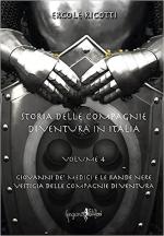 65507 - Ricotti, E. - Storia delle compagnie di ventura in Italia. Vol 4: Giovanni de' Medici e le Bande Nere vestigia delle compagnie di ventura