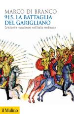 65532 - Di Branco, M. - 915 La battaglia del Garigliano. Cristiani e musulmani nell'Italia medievale