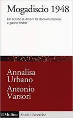 65534 - Urbano-Varsori, A.-A. - Mogadiscio 1948. Un eccidio di italiani fra decolonizzazione e guerra fredda