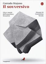 65537 - Stajano, C. - Sovversivo. Vita e morte dell'anarchico Serrantini (Il)