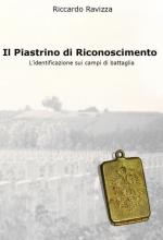 65541 - Ravizza, R. - Piastrino di riconoscimento. L'identificazione sui campi di battaglia (Il)