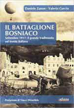 65557 - Zanon-Curcio, D.-V. - Battaglione Bosniaco. Settembre 1917: il grande tradimento sul fronte italiano (Il)