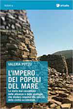 65560 - Putzu, V. - Impero dei popoli del mare. La storia mai raccontata delle alleanze e delle strategie che diedero impulso alla nascita della civilta' occidentale