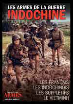 65567 - AAVV,  - Armes da la Guerre d'Indochine (1945-1954) Les Francais, les indochinois, les suppletifs, le Vietminh - Gaz. des Armes HS 27