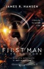 65599 - Hansen, J.R. - First Man. Il primo uomo. La biografia autorizzata di Neil Armstrong