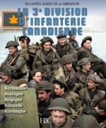 65626 - Storey, E. - 3e Division d'Infanterie canadienne. Normandie, Boulogne, Belgique, Hollande, Allemagne (La)