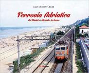 65648 - Turchi, G.G. - Ferrovia Adriatica da Rimini a Otranto in treno