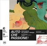 65650 - Turinetto-Ossana Cavadini, M.-N. cur - Auto che passione! Interazione fra grafica e design