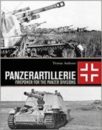 65788 - Anderson, T. - Panzerartillerie. Firepower for the Panzer Divisions