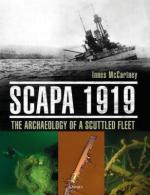 65790 - McCartney, I. - Scapa 1919. The Archaeology of a Scuttled Fleet