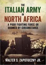 65841 - Zapotoczny, W.S. Jr - Italian Army in North Africa. A Poor Fighting Force or Doomed by Circumstances (The)