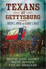 65842 - Owen-Drais, J.L.-R.S. - Texans at Gettysburg. Blood and Glory with Hood's Texas Brigade